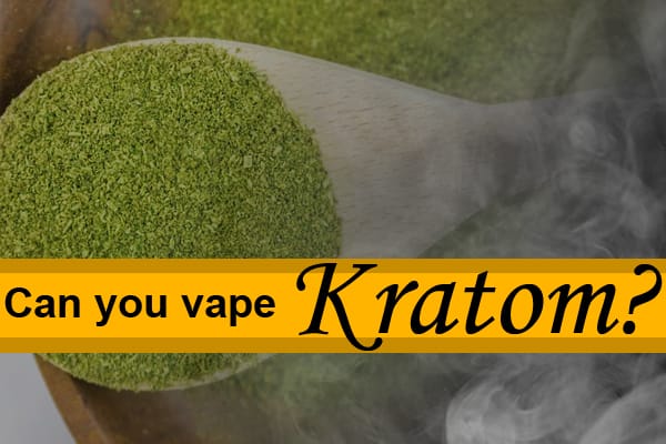 Can you vape kratom?