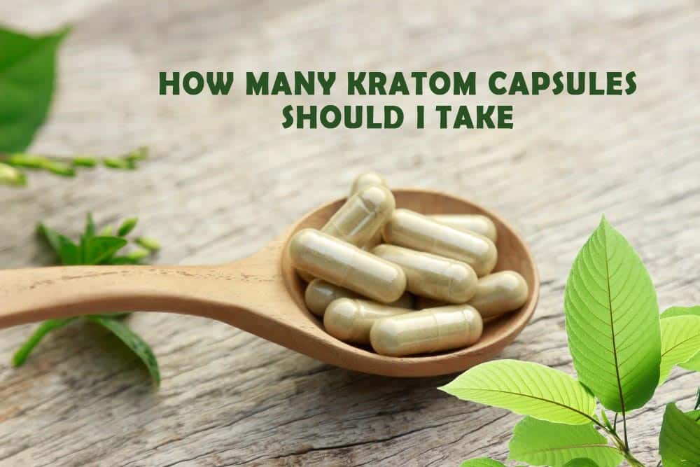 How Many Kratom Capsules Should I Take