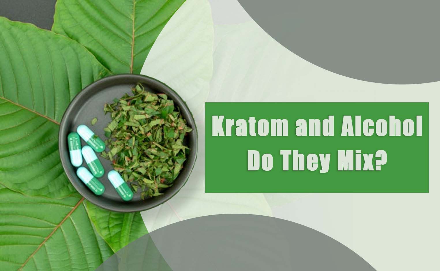 Kratom and Alcohol